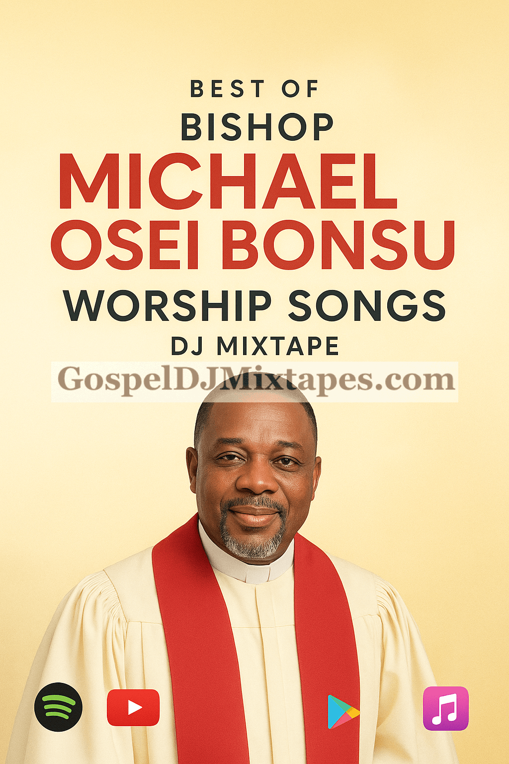 Download Best of Bishop Michael Osei Bonsu Worship Songs DJ Mixtape Download Best of Bishop Michael Osei Bonsu Worship Songs DJ Mixtape