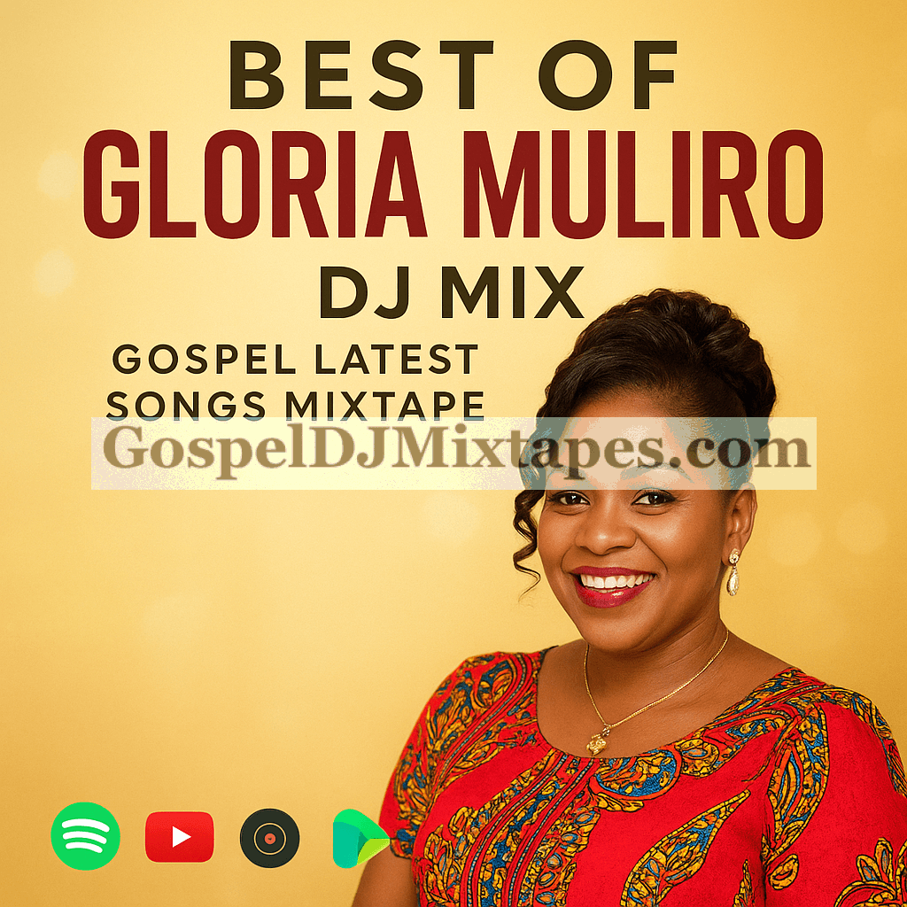 Download Best of Gloria Muliro DJ Mix Gospel Latest Songs Mixtape