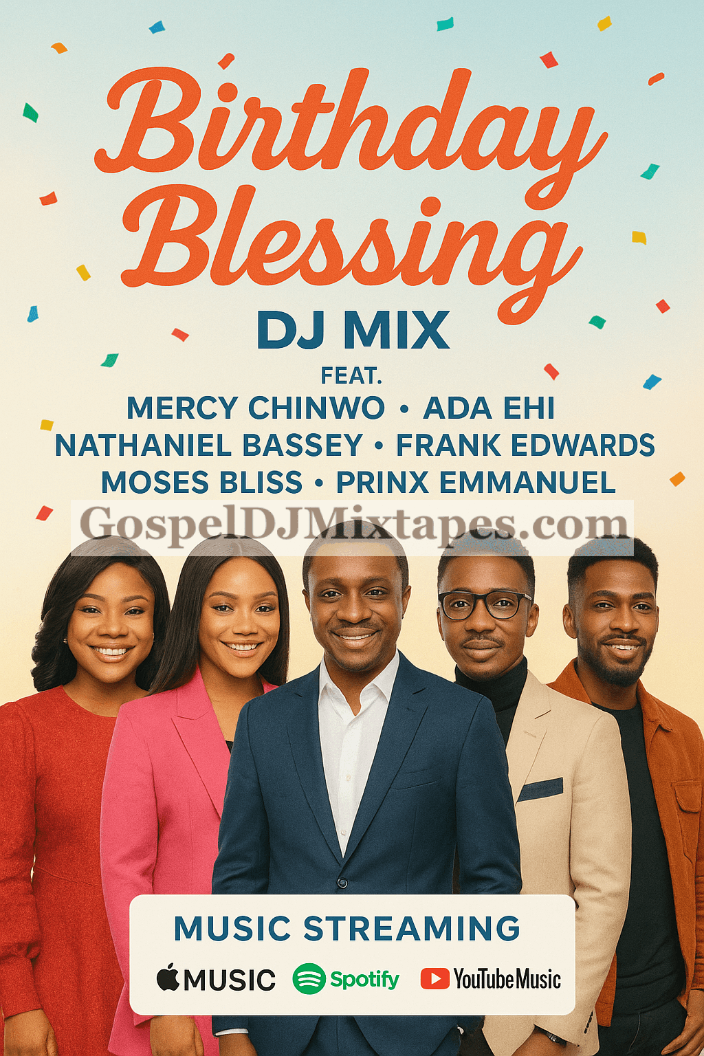 Download Birthday Blessing DJ Mix Feat. Mercy Chinwo, Ada Ehi, Nathaniel Bassey, Frank Edwards, Moses Bliss, Prinx Emmanuel