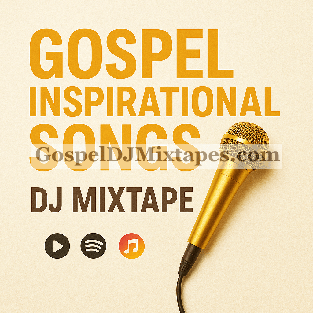 Download Gospel Inspirational Songs DJ Mixtape