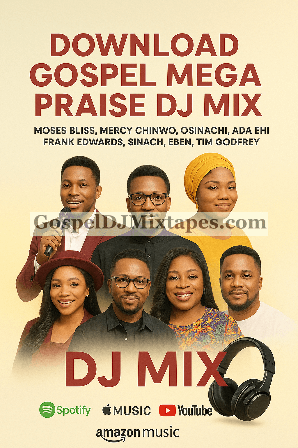 Download Gospel Mega Praise DJ Mix Ft Moses Bliss, Mercy Chinwo Osinachi, Ada Ehi, Frank Ewards Sinach, Eben, Tim Godfrey