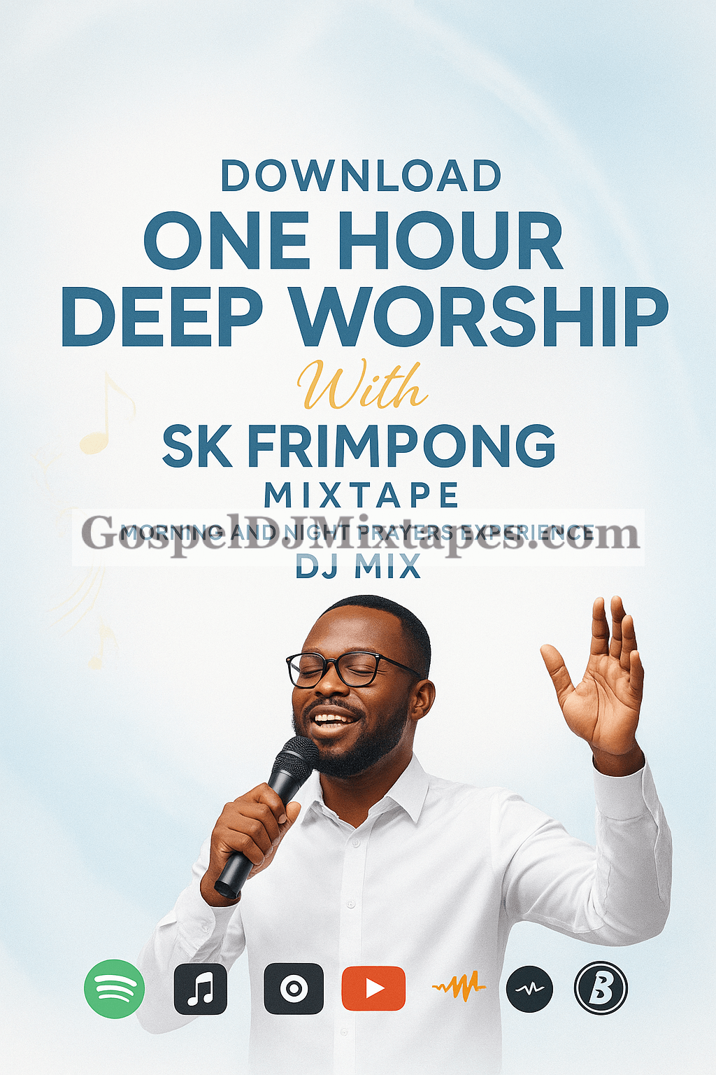 Download One Hour Deep Worship With SK Frimpong Mixtape Morning and Night Prayers Experience DJ Mix