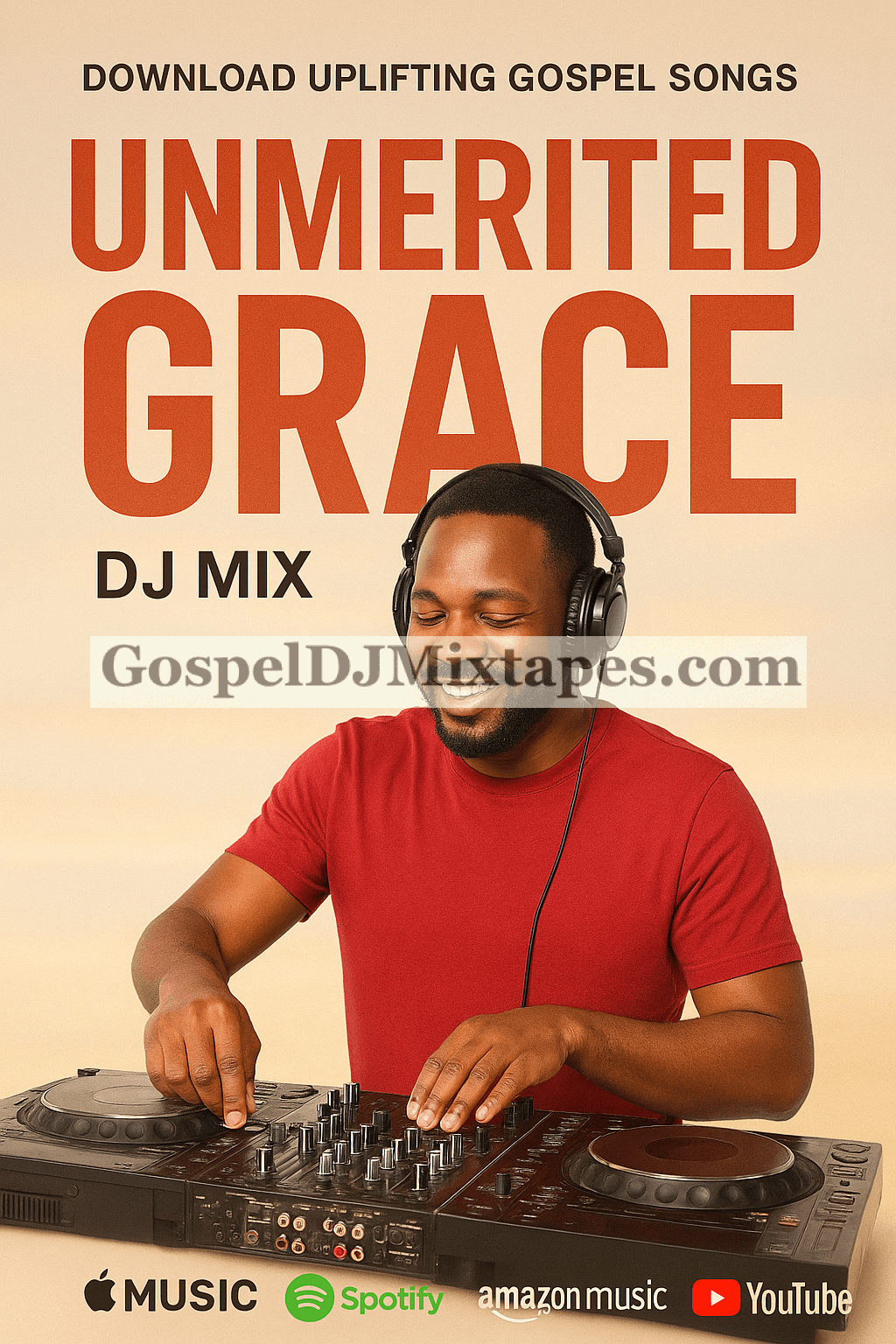 Download Uplifting New Gospel songs DJ Mix Unmerited Grace Mixtape